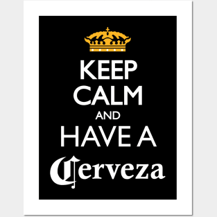 Keep Calm and have a cerveza Posters and Art